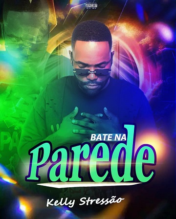 Kelly Stressão – Bate Na Parede